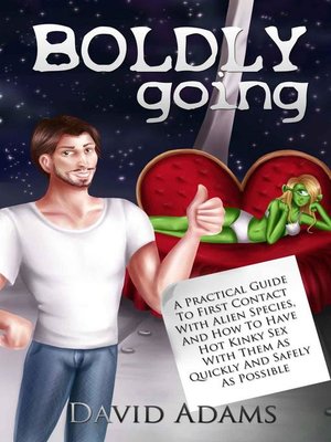 cover image of A Practical Guide To First Contact With Alien Species, And How To Have Hot Kinky Sex With Them As Quickly And Safely As Possible
